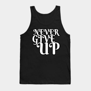 Never Give Up Inspiring Motivation Quotes 4 Man's & Woman's Tank Top
